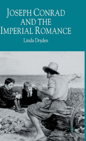 Joseph Conrad and the Imperial Romance