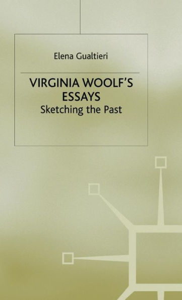 Virginia Woolf's Essays: Sketching the Past