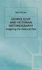 George Eliot and Victorian Historiography: Imagining the National Past