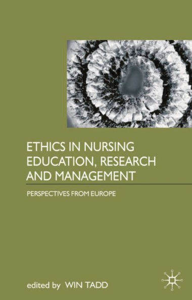 Ethics in Nursing Education, Research and Management: Perspectives from Europe