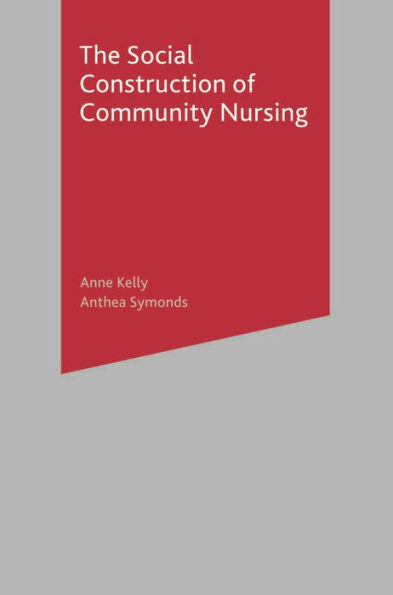 The Social Construction of Community Nursing