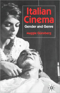 Title: Italian Cinema: Gender and Genre, Author: M. Gïnsberg