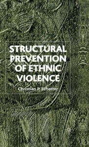 Title: Structural Prevention of Ethnic Violence, Author: Sebastien Marcel