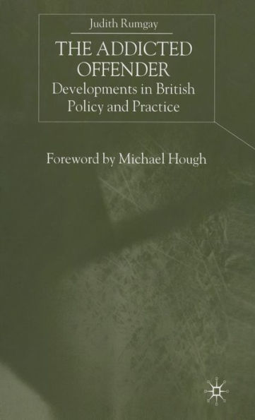 The Addicted Offender: Developments in British Policy and Practice