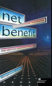 Title: Net Benefit: Guaranteed Electronic Markets: the Ultimate Potential of Online Trade, Author: Hilde Van Den Bulck