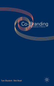 Title: Co-Branding: The Science of Alliance, Author: T. Blackett