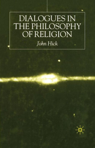 Dialogues in the Philosophy of Religion