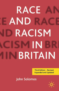 Title: Race and Racism in Britain, Third Edition / Edition 3, Author: John Solomos