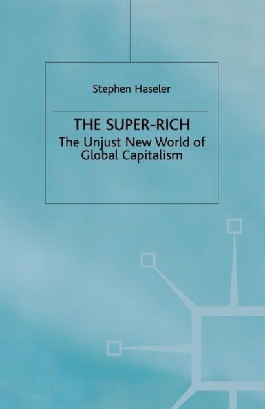 The Super-Rich: Unjust New World of Global Capitalism