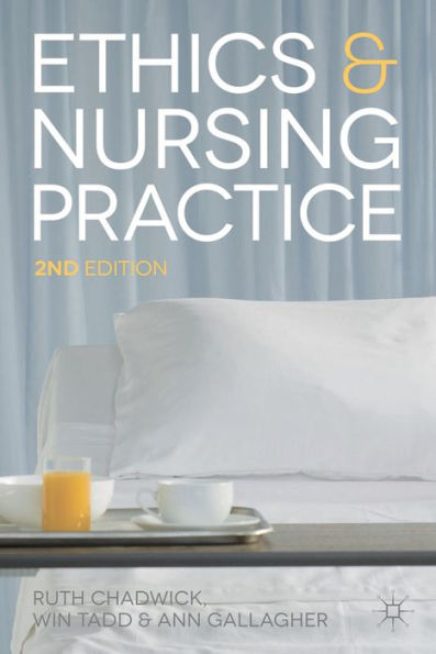 Ethics and Nursing Practice: A Case Study Approach / Edition 2