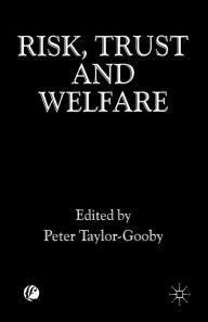 Title: Risk, Trust and Welfare, Author: Peter Taylor-Gooby