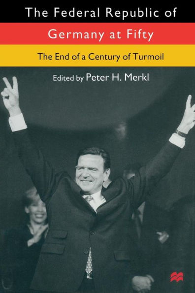 the Federal Republic of Germany At Fifty: End a Century Turmoil