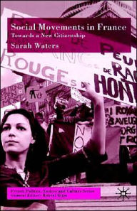 Title: Social Movements in France: Towards a New Citizenship, Author: S. Waters