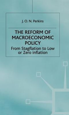 The Reform of Macroeconomic Policy: From Stagflation to Low or Zero Inflation