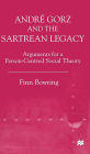 Andre Gorz and the Sartrean Legacy: Arguments for a Person-Centred Social Theory