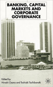 Title: Banking, Capital Markets and Corporate Governance, Author: H. Osano
