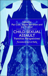 Title: Child Sexual Assault: Feminist Perspectives, Author: Pat Cox