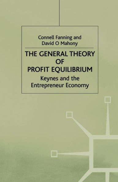 the General Theory of Profit Equilibrium: Keynes and Entrepreneur Economy