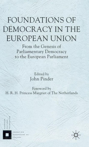 Foundations of Democracy in the European Union: From the Genesis of Parliamentary Democracy to the European Parliament