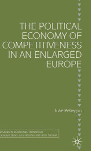 Title: The Political Economy of Competitiveness in an Enlarged Europe, Author: J. Pellegrin