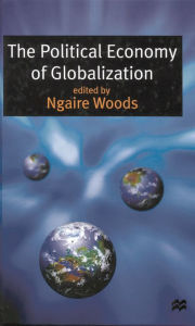 Title: The Political Economy of Globalization, Author: Ngaire Woods