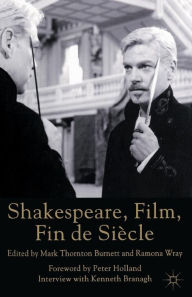 Title: Shakespeare, Film, Fin de Siecle, Author: Mark Thornton Burnett