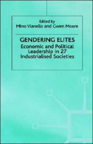 Title: Gendering Elites: Economic and Political Leadership in Industrialized Societies, Author: Mino Vianello