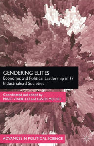 Title: Gendering Elites: Economic and Political Leadership in Industrialized Societies, Author: Mino Vianello