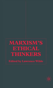 Title: Marxism's Ethical Thinkers, Author: L. Wilde