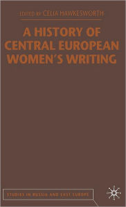 Title: A History of Central European Women's Writing, Author: C. Hawkesworth