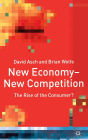 New Economy - New Competition: The Rise of the Consumer?