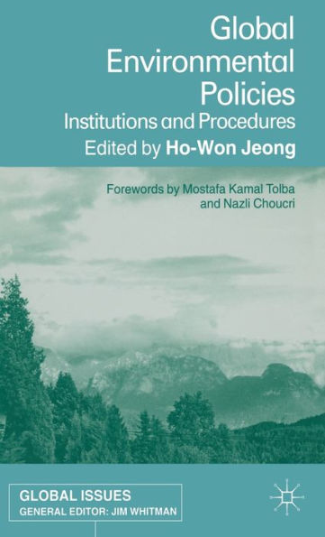 Global Environmental Policies: Institutions and Procedures