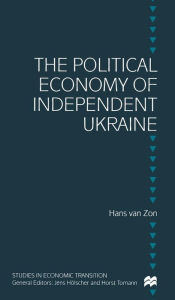 Title: The Political Economy of Independent Ukraine: Captured by the Past, Author: Sanjoy K Mitter