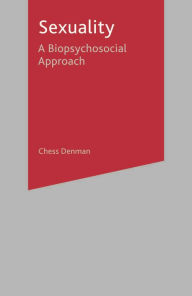 Title: Sexuality: A Biopsychosocial Approach, Author: Chess Denman