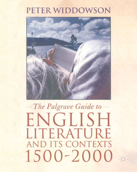 The Palgrave Guide to English Literature and Its Contexts: 1500-2000