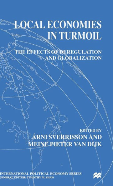 Local Economies in Turmoil: The Effects of Deregulation and Globalization