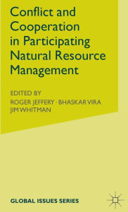 Title: Conflict and Cooperation in Participating Natural Resource Management, Author: R. Jeffery