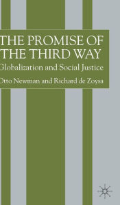 Title: The Promise of the Third Way: Globalization and Social Justice, Author: O. Newman