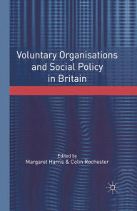 Title: Voluntary Organisations and Social Policy in Britain: Perspectives on Change and Choice, Author: Margaret Harris