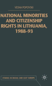 Title: National Minorities and Citizenship Rights in Lithuania, 1988-93, Author: Thomas Ebelt