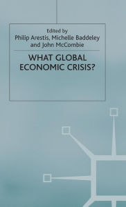 Title: What Global Economic Crisis?, Author: P. Arestis