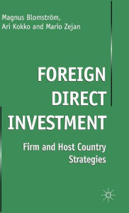 Title: Foreign Direct Investment: Firm and Host Country Strategies, Author: M. Blomstrom