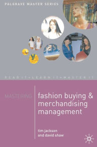 Title: Mastering Fashion Buying and Merchandising Management / Edition 14, Author: Tim Jackson