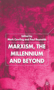 Title: Marxism, the Millennium and Beyond, Author: M. Cowling