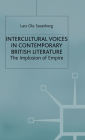 Intercultural Voices in Contemporary British Literature: The Implosion of Empire