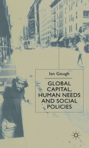 Title: Global Capital, Human Needs and Social Policies, Author: I. Gough