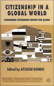 Title: Citizenship in a Global World: Comparing Citizenship Rights for Aliens, Author: A. Kondo