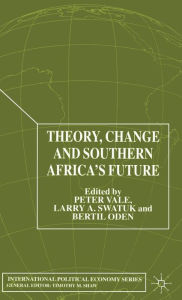 Title: Theory, Change and Southern Africa, Author: P. Vale