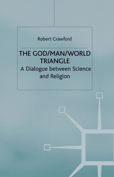 The God/Man/World Triangle: A Dialogue Between Science and Religion