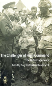 Title: The Challenges of High Command: The British Experience / Edition 1, Author: Suresh Babu Krishna Moorthy